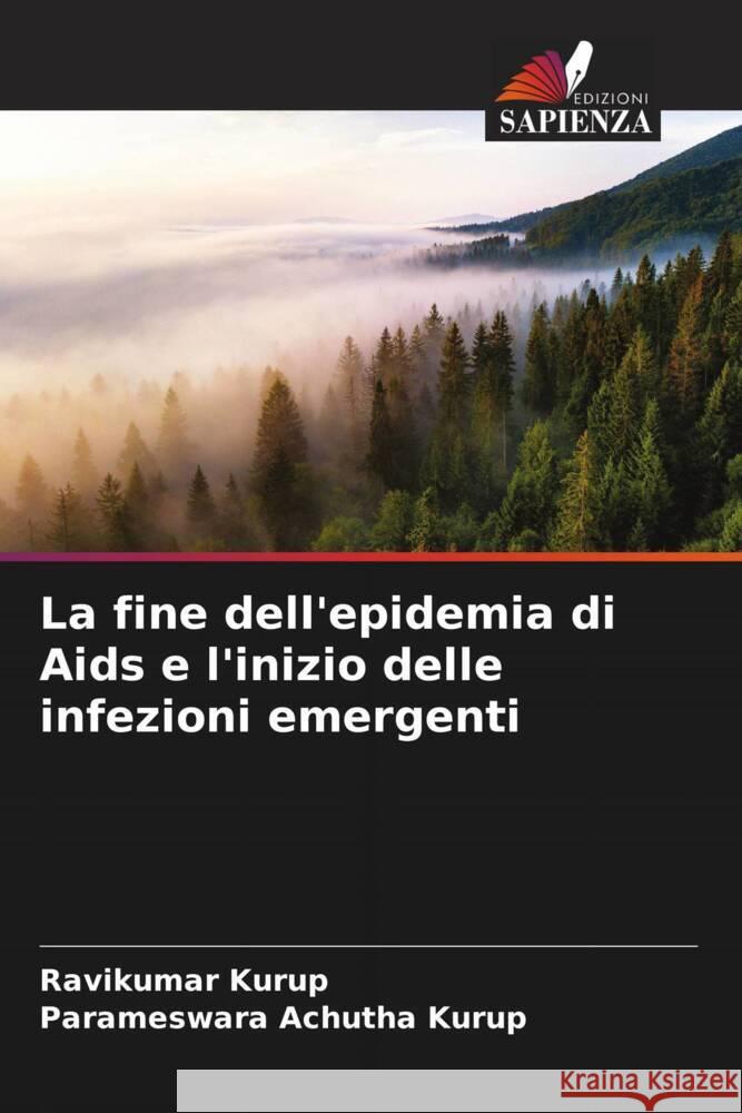 La fine dell'epidemia di Aids e l'inizio delle infezioni emergenti Kurup, Ravikumar, Achutha Kurup, Parameswara 9786204935034 Edizioni Sapienza - książka