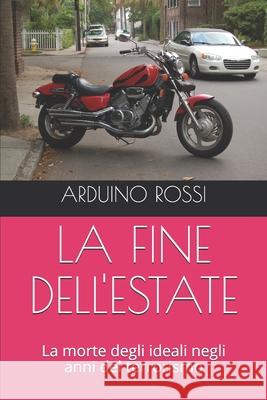 La Fine Dell'estate Arduino Rossi 9781973476542 Independently Published - książka