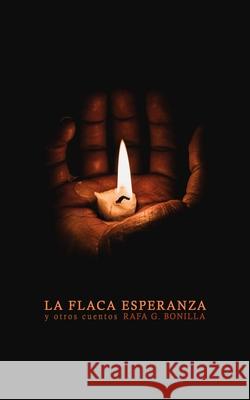 La flaca esperanza: Relatos Rafa G 9781659484618 Independently Published - książka