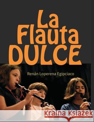 La Flauta Dulce: Recorder Renan Loperena Egipciaco   9798439191659 Independently Published - książka