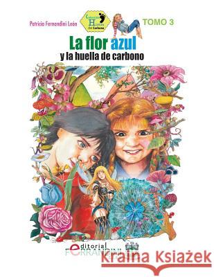 La flor azul y la huella de carbono Leon, Patricia Fernandini 9781515151203 Createspace - książka