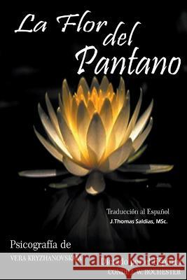 La Flor del Pantano Conde J W Rochester Vera Kryzhanovskaia J Thomas Msc Saldias 9798215064368 World Spiritist Institute - książka