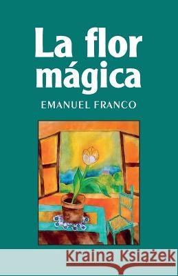 La flor mágica Ediciones, La Pereza 9781490928487 Createspace - książka