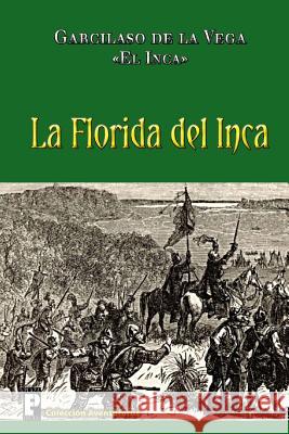 La Florida del Inca Garcilaso D 9781466491984 Createspace - książka