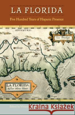 La Florida: Five Hundred Years of Hispanic Presence Viviana Dia Rachel A. May 9780813062037 University Press of Florida - książka