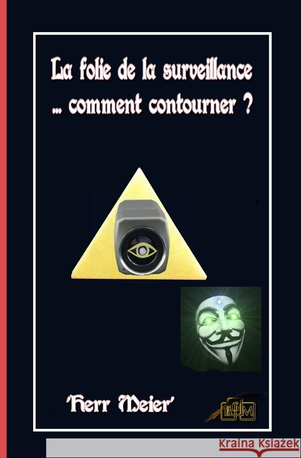 La folie de la surveillance Meier, Herr 9783759816382 epubli - książka