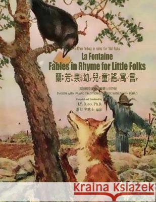 La Fontaine: Fables in Rhymes for Little Folks (Traditional Chinese): 07 Zhuyin Fuhao (Bopomofo) with IPA Paperback Color H. y. Xia Jean de La Fontaine William Trowbridge Larned 9781503092679 Createspace - książka