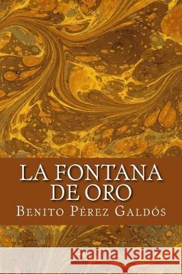 La fontana de oro Perez Galdos, Benito 9781975607111 Createspace Independent Publishing Platform - książka