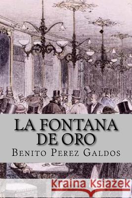 La fontana de oro (Clasic Edition) Benito Perez Galdos 9781542400107 Createspace Independent Publishing Platform - książka