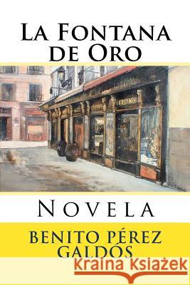 La Fontana de Oro: Novela Benito Pere Martin Hernande Martin Hernande 9781545170458 Createspace Independent Publishing Platform - książka