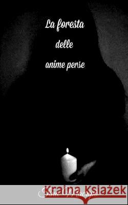 La foresta delle anime perse Macripò, Tina 9781090276384 Independently Published - książka