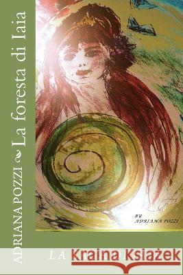 La Foresta Di Iaia Adriana Pozzi Adriana Pozzi 9781456410933 Createspace - książka