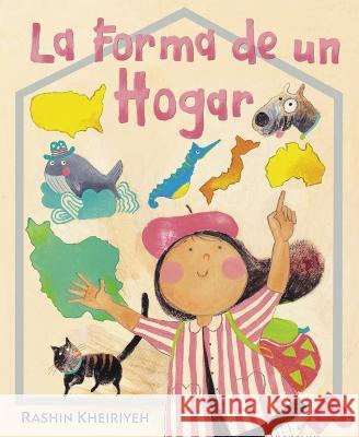 La Forma de Un Hogar: (The Shape of Home Spanish Edition) Rashin Kheiriyeh Melissa Sarmiento Catalina Mar?n 9781646142477 Levine Querido - książka