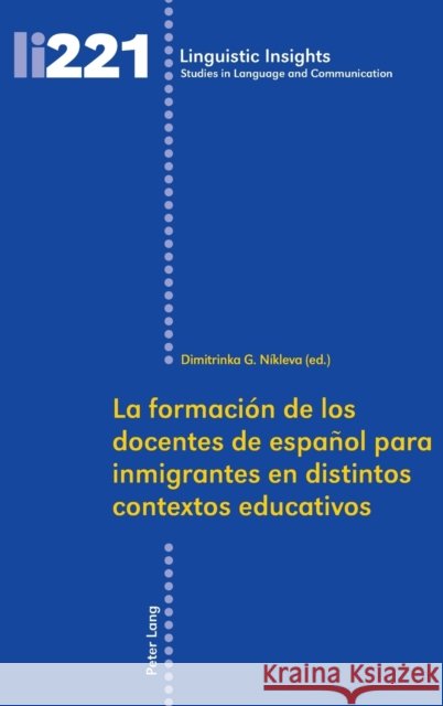 La Formación de Los Docentes de Español Para Inmigrantes En Distintos Contextos Educativos Gotti, Maurizio 9783034321358 Peter Lang Gmbh, Internationaler Verlag Der W - książka