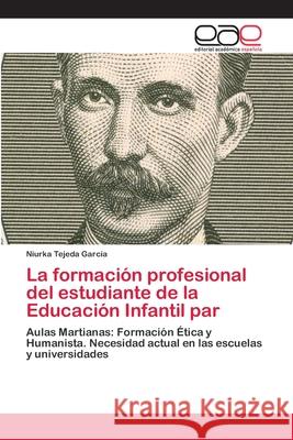 La formación profesional del estudiante de la Educación Infantil par Tejeda García, Niurka 9786202118415 Editorial Académica Española - książka