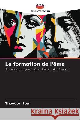 La formation de l'ame Theodor Itten   9786206249016 Editions Notre Savoir - książka