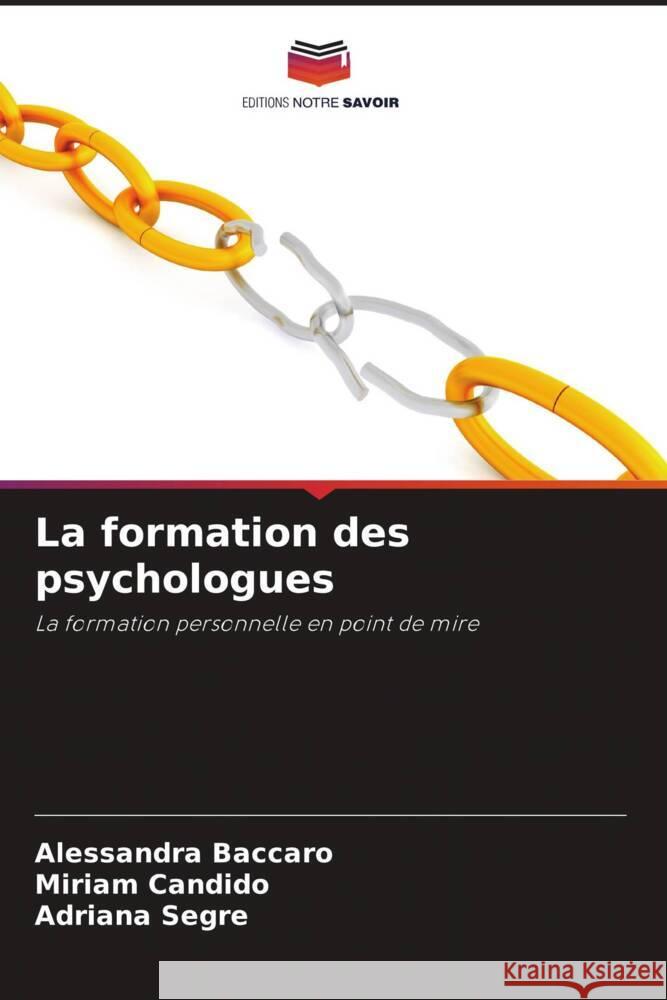 La formation des psychologues Alessandra Baccaro Miriam Candido Adriana Segre 9786207283019 Editions Notre Savoir - książka