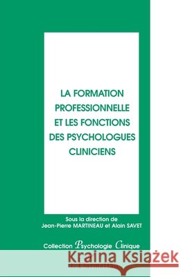 La formation professionnelle et les fonctions des psychologues cliniciens Savet Alain                              9782296031180 Editions L'Harmattan - książka