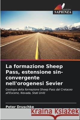 La formazione Sheep Pass, estensione sin-convergente nell'orogenesi Sevier Druschke, Peter 9786209026805 Edizioni Sapienza - książka