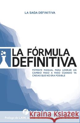 La Fórmula Definitiva: Potente manual para lograr un cambio paso a paso cuando ya creías que no era posible Isabel Torrent 9788418213076 Isabel Torrent - książka