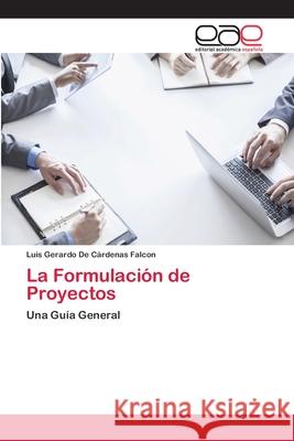 La Formulación de Proyectos de Cárdenas Falcon, Luis Gerardo 9783639782233 Editorial Académica Española - książka