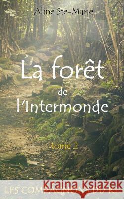 La forêt de l'Intermonde Ste-Marie, Aline 9782981580252 Aline Ste-Marie - książka