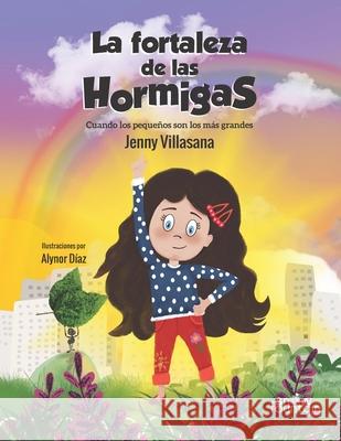 La fortaleza de las hormigas: Cuando los pequeños son los más grandes Diaz, Alynor 9781951484927 Snow Fountain Press - książka