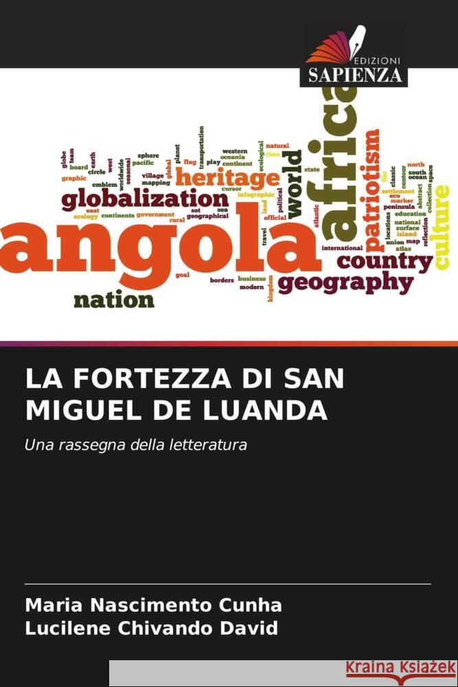 LA FORTEZZA DI SAN MIGUEL DE LUANDA Nascimento Cunha, Maria, Chivando David, Lucilene 9786205172704 Edizioni Sapienza - książka