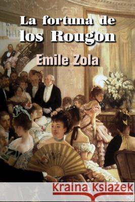 La fortuna de los Rougon Zola, Emile 9781533614704 Createspace Independent Publishing Platform - książka
