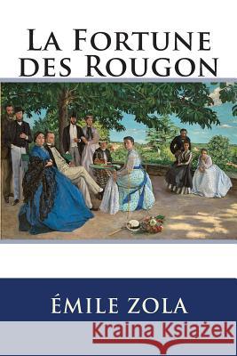 La Fortune des Rougon Zola, Emile 9781502497734 Createspace - książka