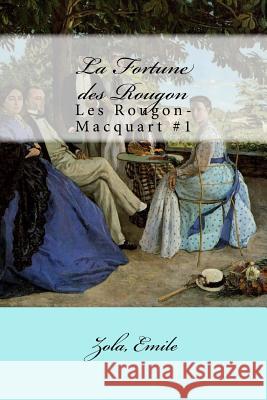 La Fortune des Rougon: Les Rougon-Macquart #1 Mybook 9781546519942 Createspace Independent Publishing Platform - książka