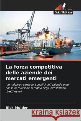 La forza competitiva delle aziende dei mercati emergenti Mulder, Rick 9786208680596 Edizioni Sapienza - książka
