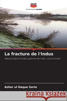 La fracture de l'Indus Sario, Azhar ul Haque 9786208491185 Editions Notre Savoir - książka