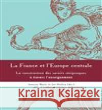 La France et lEurope centrale Antoine Marés 9788075601100 Univerzita Pardubice - książka