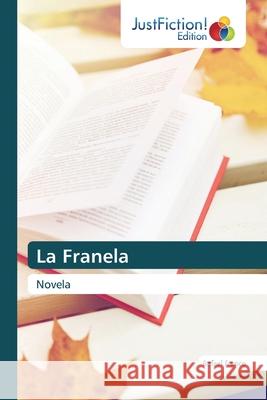 La Franela Rafael Franco 9786200491244 Justfiction Edition - książka