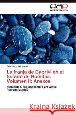 La franja de Caprivi en el Estado de Namibia. Volumen II: Anexos Massó Guijarro Ester 9783845485171 Editorial Acad Mica Espa Ola - książka