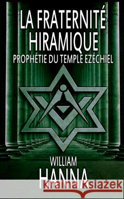 La fraternité Hiramique: Prophétie du Temple Ezéchiel William Hanna, Ishak Lamia 9788873045274 Tektime - książka