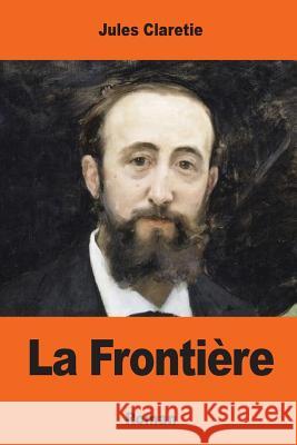La Frontière Claretie, Jules 9781544880372 Createspace Independent Publishing Platform - książka