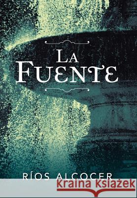 La Fuente R. Os Alcocer 9781463337261 Palibrio - książka