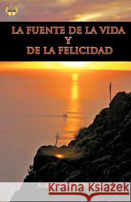 La Fuente de la Vida Y de la Felicidad Pucho, Alexander P. 9781463323936 Palibrio - książka