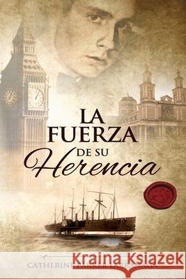 La fuerza de su herencia Parker Larra 9789564018720 Camara Chilena del Libro - książka