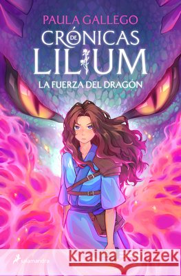 La Fuerza del Drag?n / The Dragon's Strength Paula Gallego 9788419868381 Salamandra Infantil Y Juvenil - książka