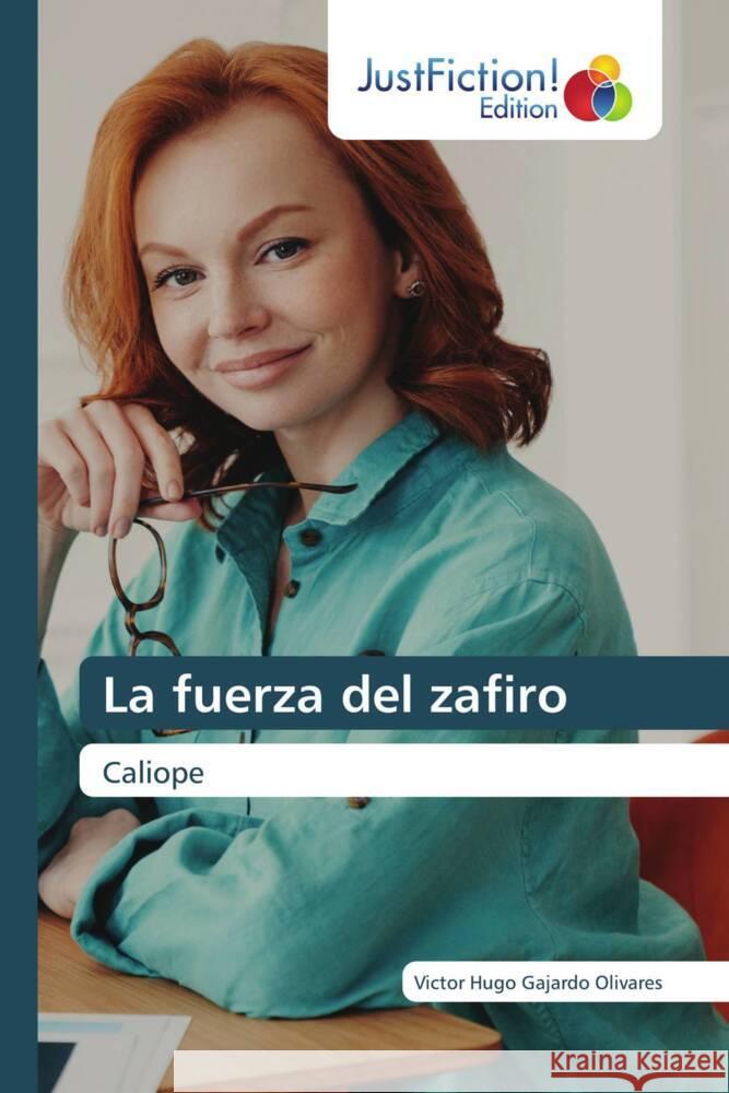 La fuerza del zafiro Gajardo Olivares, Victor Hugo 9786139426690 JustFiction Edition - książka