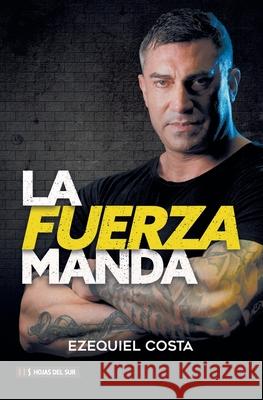 La fuerza manda Ezequiel Costa 9789878916743 Hojas del Sur Espana - książka