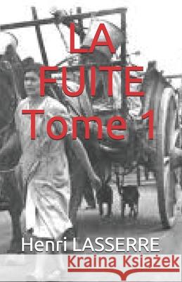 LA FUITE Tome 1 Lasserre, Henri 9781792088544 Independently Published - książka