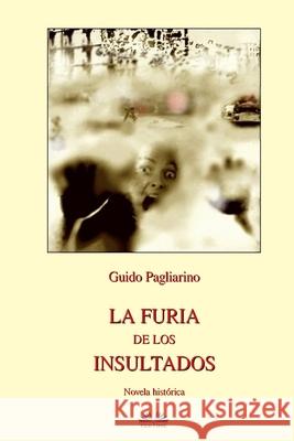 La Furia de los Insultados - Novela histórica Guido Pagliarino, Mariano Bas 9788873049401 Tektime - książka