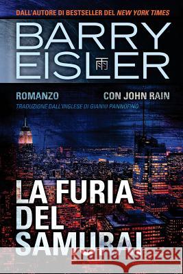 La Furia Del Samurai: Romanzo con John Rain Eisler, Barry 9781537783260 Createspace Independent Publishing Platform - książka