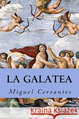 La Galatea Miguel Cervantes 9781535269483 Createspace Independent Publishing Platform - książka