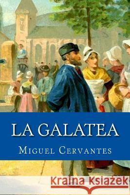 La Galatea Miguel Cervantes 9781544953557 Createspace Independent Publishing Platform - książka