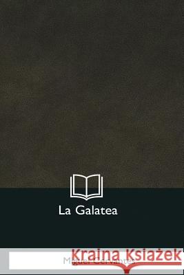 La Galatea Miguel Cervantes 9781981253746 Createspace Independent Publishing Platform - książka